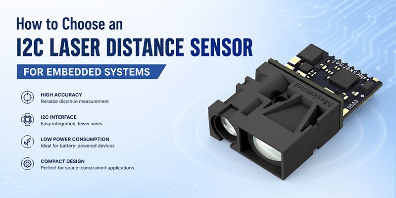 How to Choose an I2C Laser Distance Sensor for Embedded Systems
