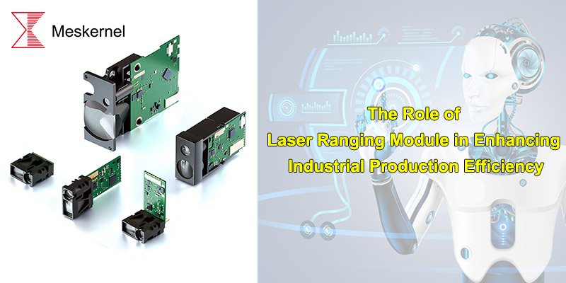 Laser Ranging Module in Enhancing Industrial Production