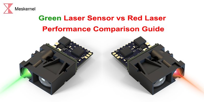 Green Laser Sensor vs Red Laser Performance Comparison Guide